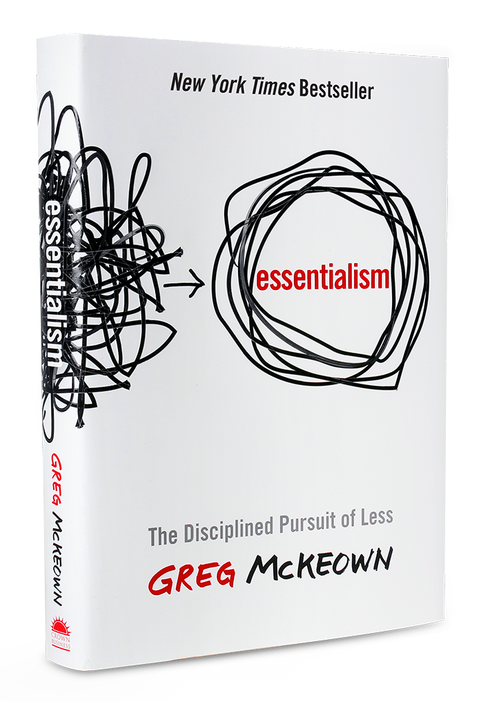 Strategy Book Spotlight– Essentialism: The Disciplined Pursuit of Less by Greg McKeown